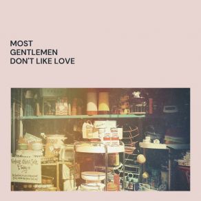 Most Gentlemen Don't Like Love album cover