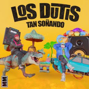 LOS DUTIS TAN SOÑANDO album cover