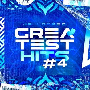 Jr Loppez Greatest Hits 4 album cover