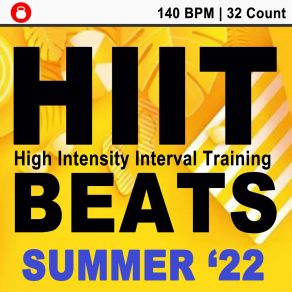 Hiit Beats Summer 2022, Happy New You! (140 Bpm - 32 Count Unmixed High Intensity Interval Training Workout Music Ideal For Gym, Jogging, Running, Cycling, Cardio And Fitness) album cover