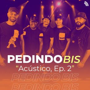 Acústico Pedindo Bis, Ep. 2 (Acústico) album cover
