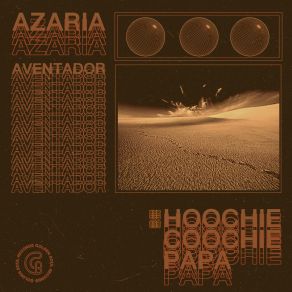 Azaria & Hoochie Coochie Papa - Aventador album cover