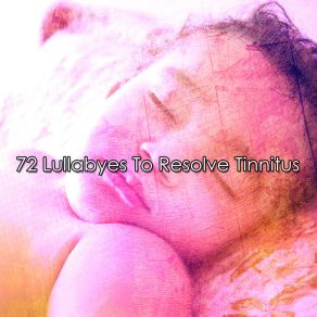 72 Lullabyes To Resolve Tinnitus album cover