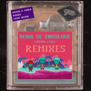 Deixa Se Envolver (Spring Love) (Remixes Pt. 1) album cover