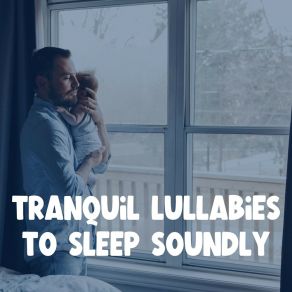 Tranquil Lullabies To Sleep Soundly album cover