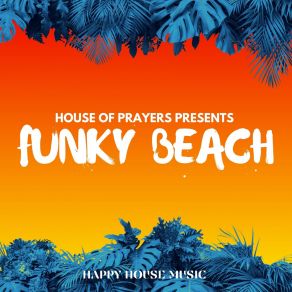 House Of Prayers Presents: Funky Beach album cover