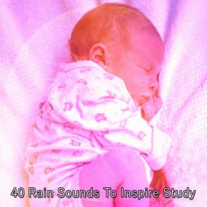 40 Rain Sounds To Inspire Study album cover