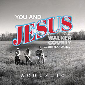 You And Jesus (Acoustic) (With Greylan James) (Single) album cover