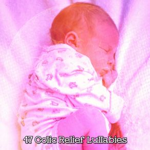 47 Colic Relief Lullabies album cover