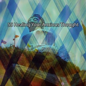 55 Healing Your Anxious Thought album cover