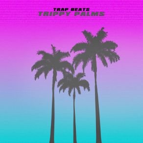 Trippy Palms album cover