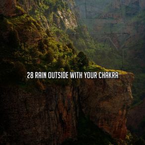 28 Rain Outside With Your Chakra album cover