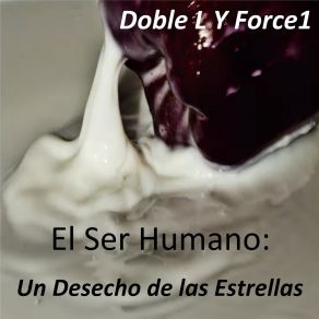 El Ser Humano: Un Desecho De Las Estrellas album cover
