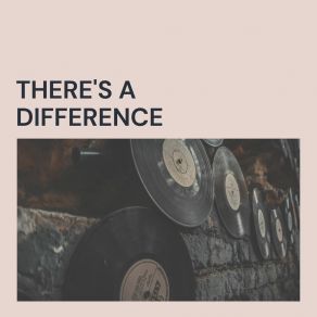 There's A Difference album cover