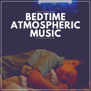 Bedtime Atmospheric Music album cover