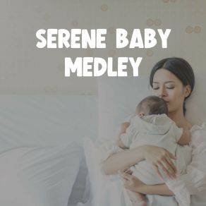 Serene Baby Medley album cover