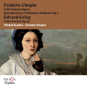 Frédéric Chopin: Cello Sonata, Introduction & Polonaise Brillante - Edvard Grieg: Cello Sonata album cover