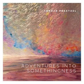 Adventures Into Somethingness album cover