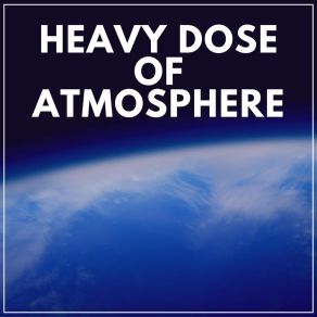 Heavy Dose Of Atmosphere album cover