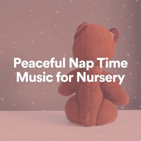 Peaceful Nap Time Music For Nursery album cover