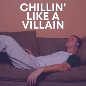 Chillin' Like A Villain album cover