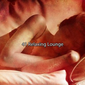 41 Relaxing Lounge album cover
