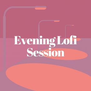 Evening Lofi Session album cover