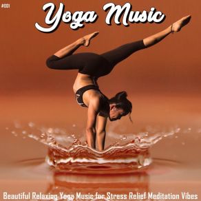 # 001 Yoga Music Beautiful Relaxing Yoga Music For Stress Relief Meditation Vibes album cover