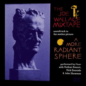 Soundtrack To A More Radiant Sphere: The Joe Wallace Mixtape album cover
