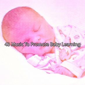 43 Music To Promote Baby Learning album cover