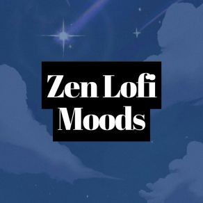 Zen Lofi Moods album cover
