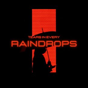 Tears In Every Raindrops album cover