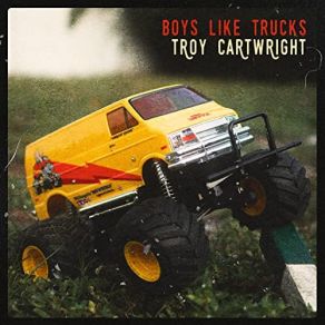 Boys Like Trucks (Single) album cover