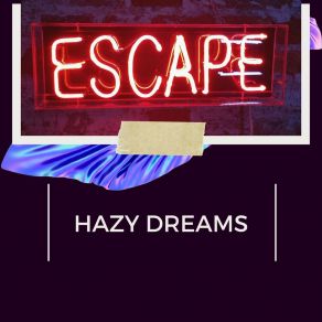 Escape Hazy Dreams album cover