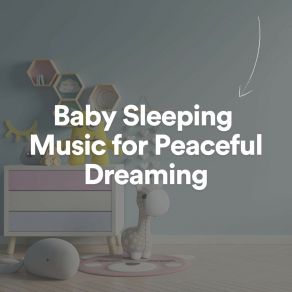 Baby Sleeping Music For Peaceful Dreaming album cover