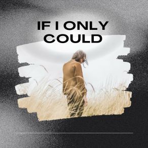 If I Only Could album cover