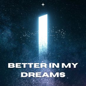 Better In My Dreams album cover