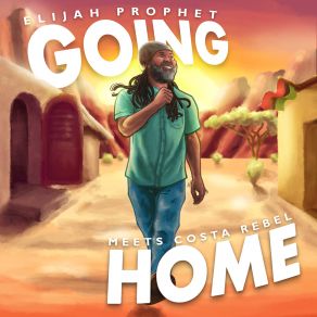 Going Home (Elijah Prophet Meets Costa Rebel) album cover
