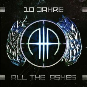 All The Ashes (10 Jahre) album cover