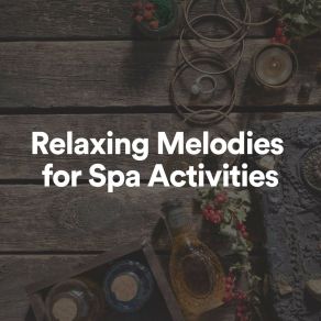 Relaxing Melodies For Spa Activities album cover