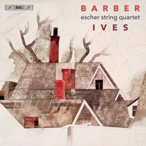 Barber, Ives - String Quartets - Escher String Quartet album cover