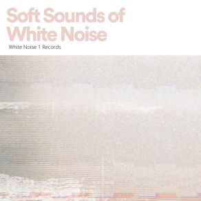 Soft Sounds Of White Noise album cover