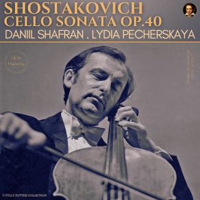 Shostakovich: Cello Sonata In D Minor, Op. 40 By Daniil Shafran album cover