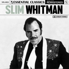 Essential Classics, Vol. 32: Slim Whitman album cover