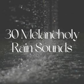 30 Melancholy Rain Sounds album cover