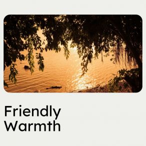 Friendly Warmth album cover