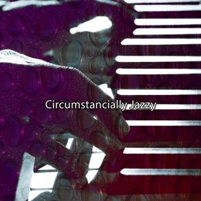 Circumstancially Jazzy album cover