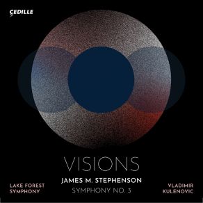 James M. Stephenson: Symphony No. 3, Visions album cover