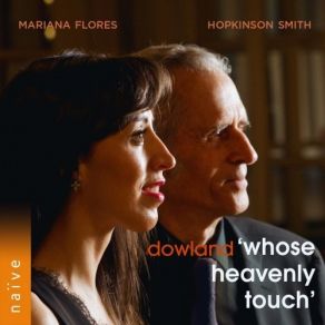 Dowland - Whose Heavenly Touch - Mariana Flores, Hopkinson Smith album cover