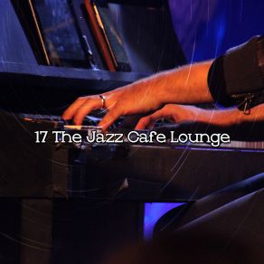 17 The Jazz Cafe Lounge album cover